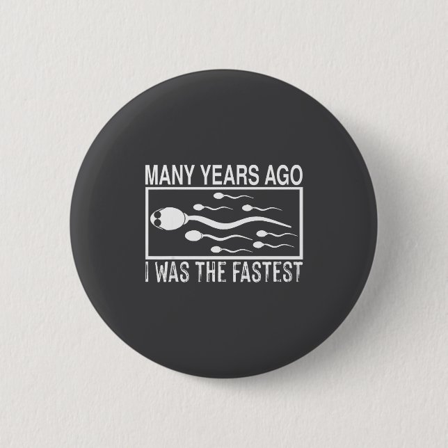 I Many Ago Fastest Meme Sperm 6 Cm Round Badge (Front)