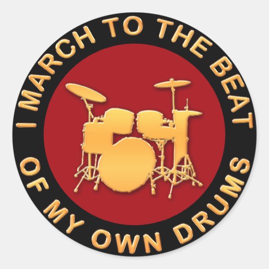 I March To The Beat of My Own Drums Classic Round Sticker Zazzle.co.uk