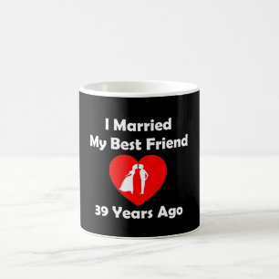 I Married My Best Friend 39 Years Ago Coffee Mug