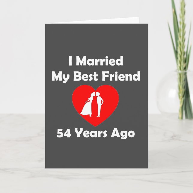 I Married My Best Friend 54 Years Ago Card (Front)