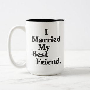 I Married My Best Friend Personalised Mug