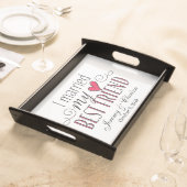"I Married My Best Friend" Serving Tray (Front)