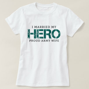 I Married My Hero - Army Wife T-Shirt