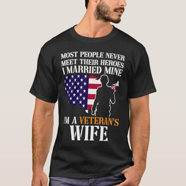 I Married My Hero I'm a Veteran's Wife  Veteran Da T-Shirt (Front)