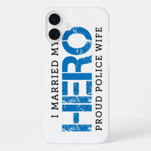 I Married My Hero - Police Wife iPhone 16 Plus Case
