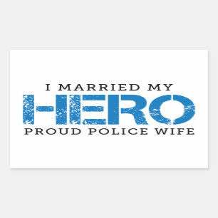 I Married My Hero - Police Wife Rectangular Sticker
