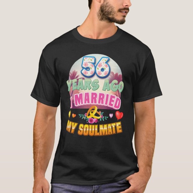 I Married My Soulmate 56 Years Ago 56th Wedding An T-Shirt (Front)