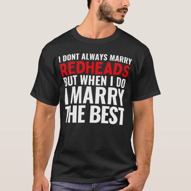 I Married The Best Redhead Redheads Husband Wife M T-Shirt (Front)