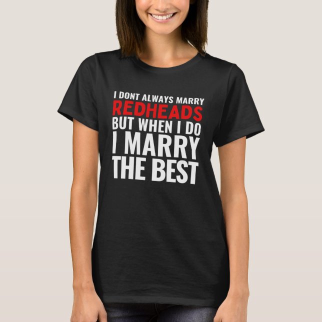 I Married The Best Redhead Redheads Husband Wife M T-Shirt (Front)