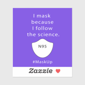 I mask because I follow the science