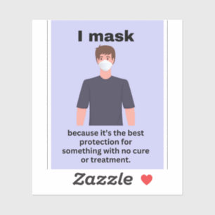 I mask because it's the best protection...