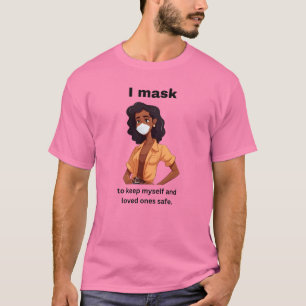 I mask to keep myself and my loved ones safe light T-Shirt