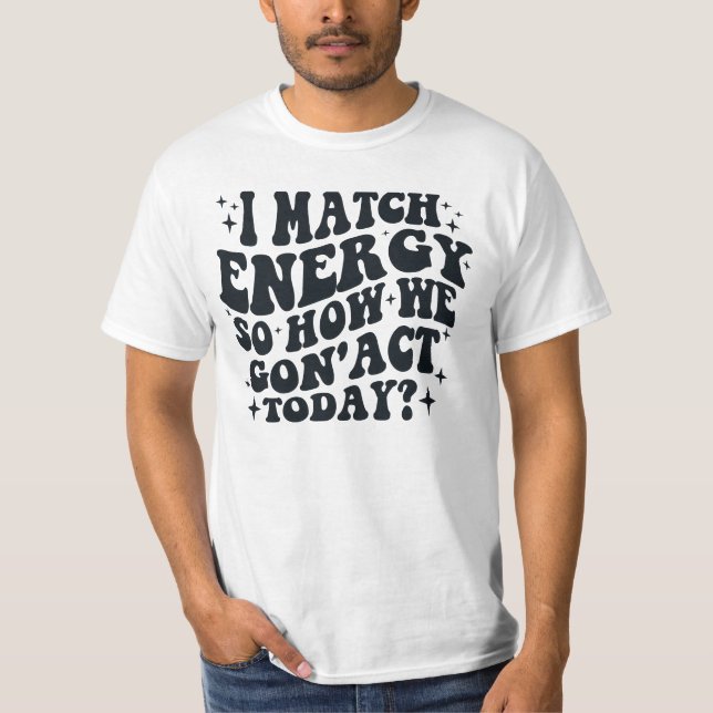 I MATCH ENERGY  T-Shirt (Front)