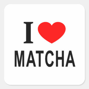 I ❤️ MATCHA I LOVE MATCHA I HEART MATCHA SQUARE STICKER