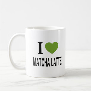 I ❤️ MATCHA LATTE I LOVE MATCHA LATTE I HEART MATC COFFEE MUG