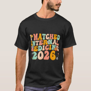 I Matched Internal Medicine Match Day 2026 T-Shirt