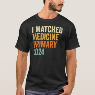 I Matched Medicine Primary 2024 Residency T-Shirt