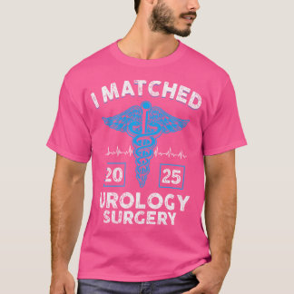 I Matched Urology Surgery Match Day 2025 Residency T-Shirt