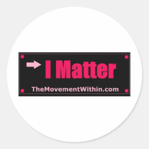 I MATTER CLASSIC ROUND STICKER