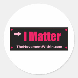 I MATTER CLASSIC ROUND STICKER
