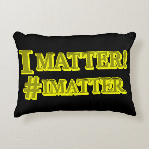 "I MATTER!" Cute Expression Design. Buy Now Decorative Cushion