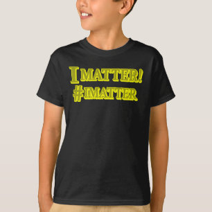 "I MATTER!" Cute Expression Design. Buy Now T-Shirt