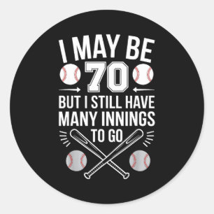 I May Be 70 Baseball Player 70th Birthday Party  Classic Round Sticker