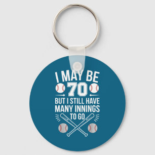 I May Be 70 Baseball Player 70th Birthday Party Key Ring