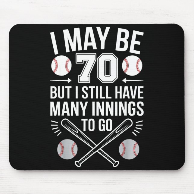 I May Be 70 Baseball Player 70th Birthday Party  Mouse Mat (Front)