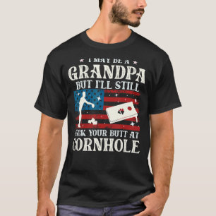 I May Be A Grandpa But I'll Still Kick Your Butt A T-Shirt