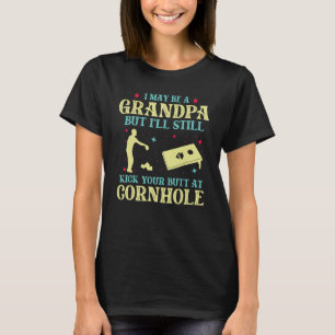 I May Be A Grandpa But I'll Still Kick Your Butt A T-Shirt