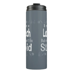 I may be a Lab Tech Thermal Tumbler