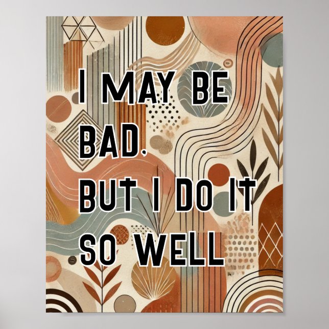 I May Be Bad, But I Do It So Well Poster (Front)