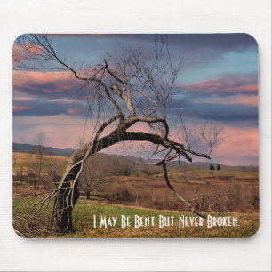 I May Be Bent But Never Broken Mouse Mat