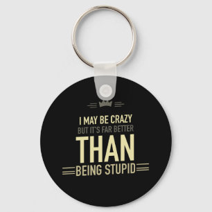 I may be crazy lettered  key ring