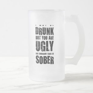 I may be drunk. Unusual gift. Frosted Glass Beer Mug