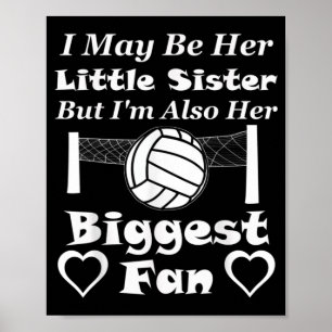 I May Be Her Little Sister Biggest Fan Volleyball Poster