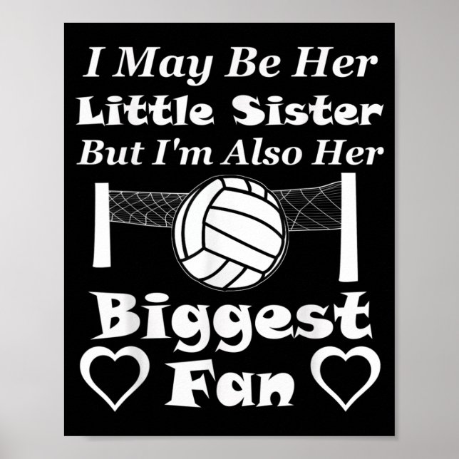 I May Be Her Little Sister Biggest Fan Volleyball  Poster (Front)