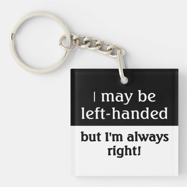 I may be left-handed key ring (Front)