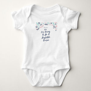 I May Be Little But I'm Going To Be A Big babysuit Baby Bodysuit