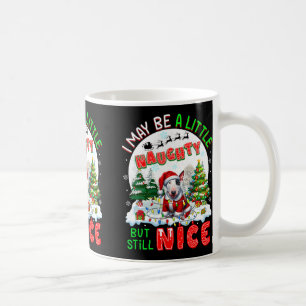 I May Be Little Naughty But Still Nice Xmas Chihua Coffee Mug