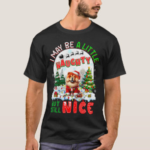 I May Be Little Naughty But Still Nice Xmas Chow C T-Shirt