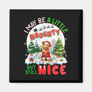 I May Be Little Naughty But Still Nice Xmas Golden Magnet
