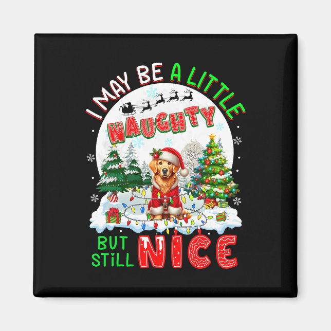 I May Be Little Naughty But Still Nice Xmas Golden Magnet (Front)