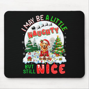 I May Be Little Naughty But Still Nice Xmas Golden Mouse Mat