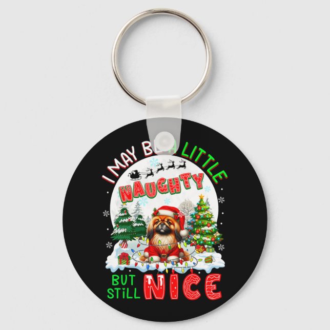 I May Be Little Naughty But Still Nice Xmas Peking Key Ring (Front)