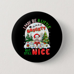 I May Be Little Naughty But Still Nice Xmas Poodle 6 Cm Round Badge