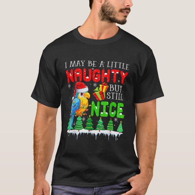 I May Be Little Naughty But Still Nice Xmas Santa  T-Shirt (Front)