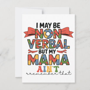 I May Be Non-Verbal But My Mama Ain't Autism Mum Card