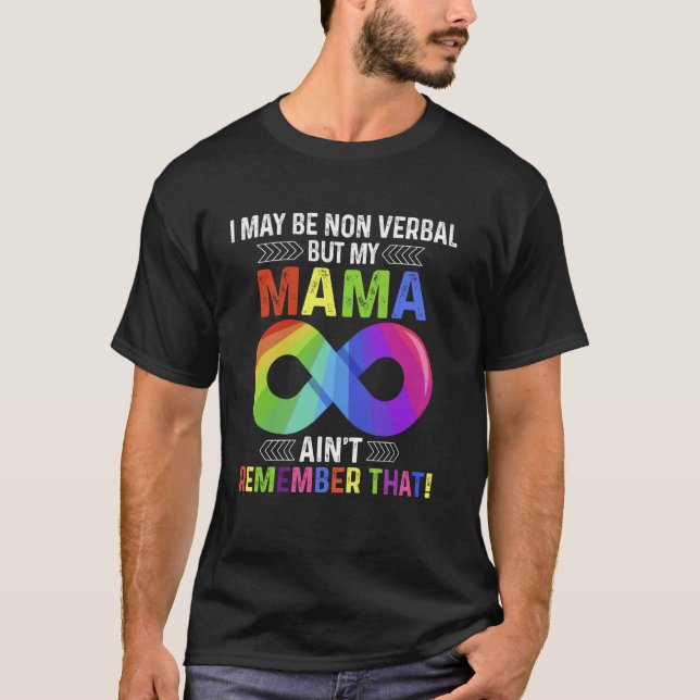 I May Be Non Verbal But My Mama Ain't Remember Tee (Front)